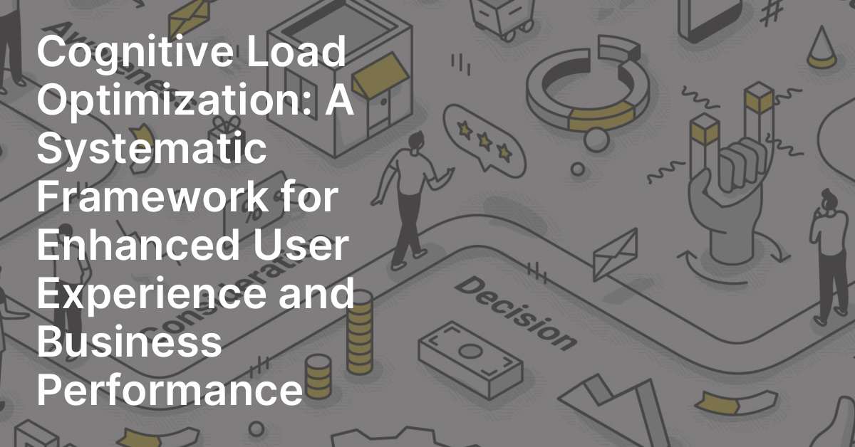 Cognitive Load Optimization: A Systematic Framework for Enhanced User ...